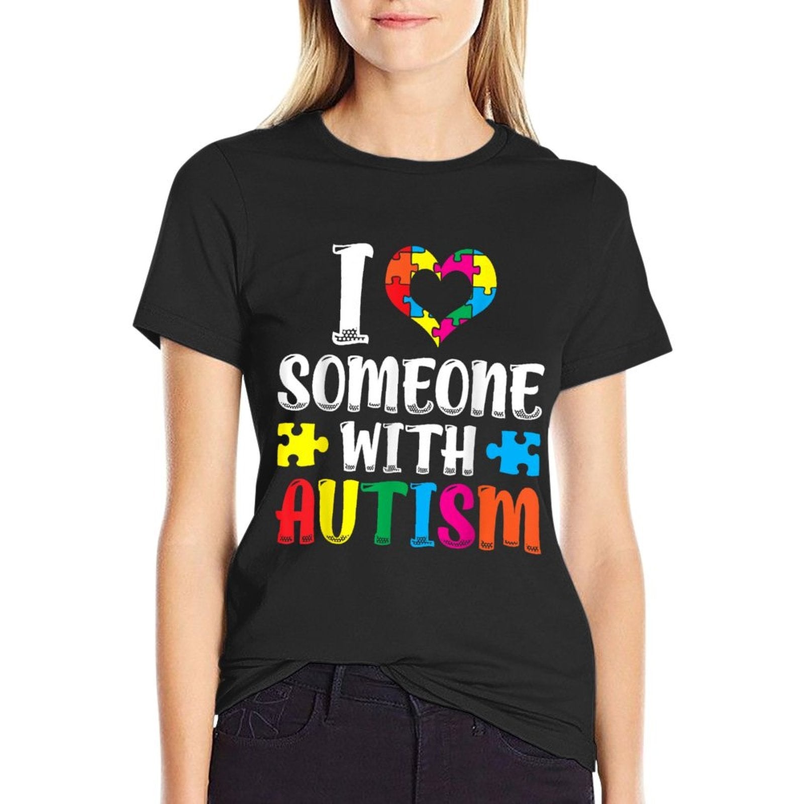 I Love Someone With Autism Autist Support Autists Autism  Versatile T-Shirt