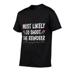 Most Likely To Shoot The Reindeer Fun Family Xmas Christmas  Relaxed-fit T-Shirt