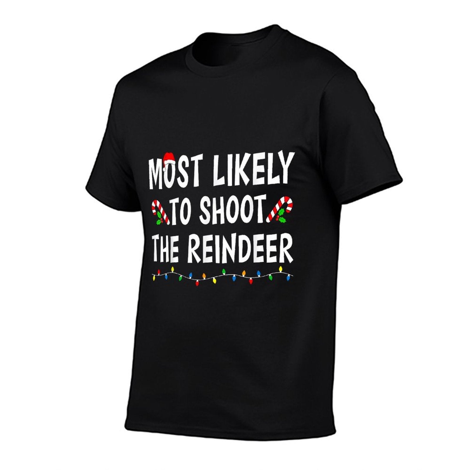 Most Likely To Shoot The Reindeer Fun Family Xmas Christmas  Relaxed-fit T-Shirt
