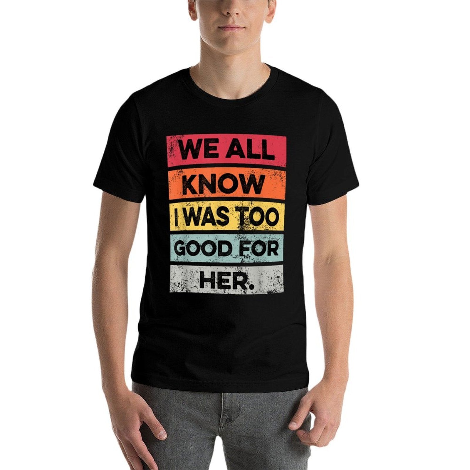 Retro I Was Too Good Funny Divorce Party Divorced Men Women  Trendy Pattern T-Shirt