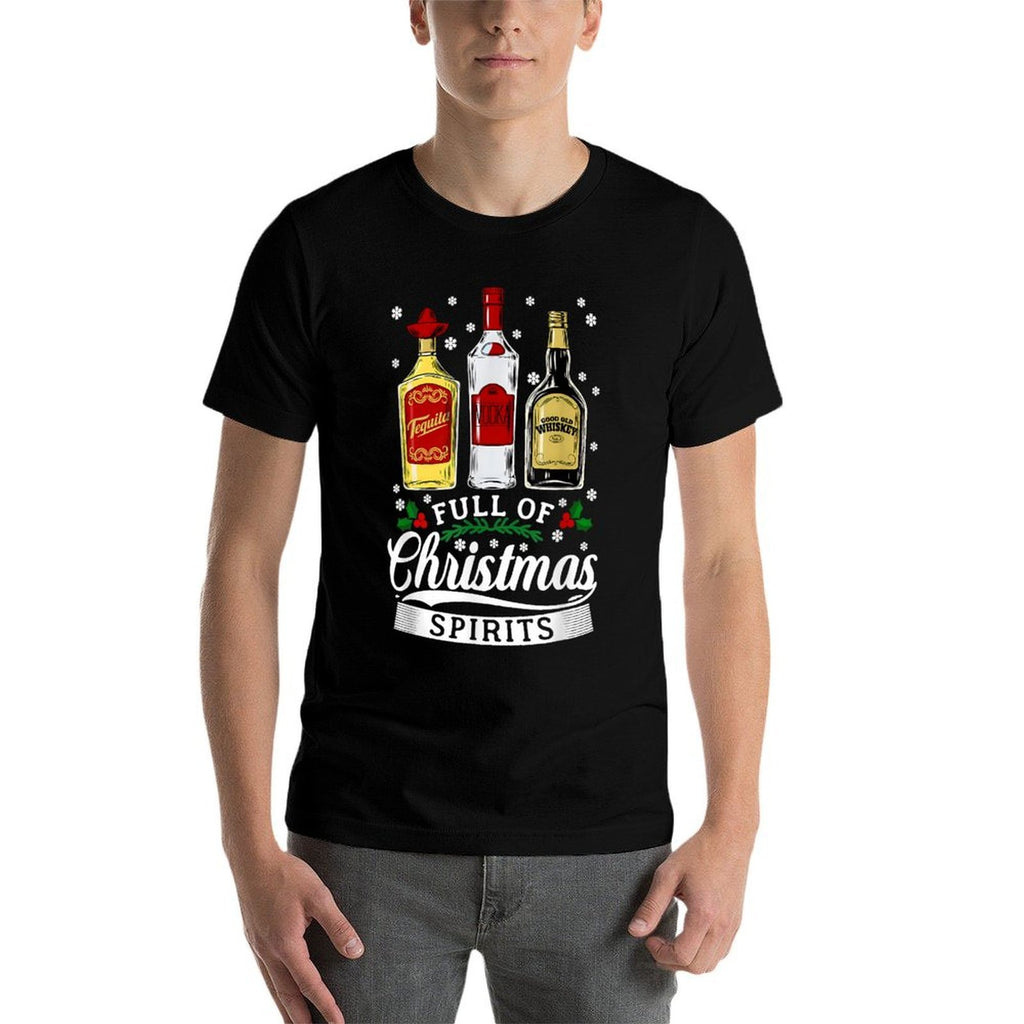 Drinking Alcohol Christmas Party Gift Full of Christmas Spirits Vodka Tequila Whiskey Xmas Party  Affordable Price T-Shirt