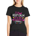 I Cant Keep Calm Its My Daughters Birthday Funny  Rolled Sleeves T-Shirt