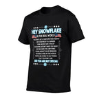 Hey Snowflake The Real World T-shirt Funny Veteran  Breathable T-Shirt