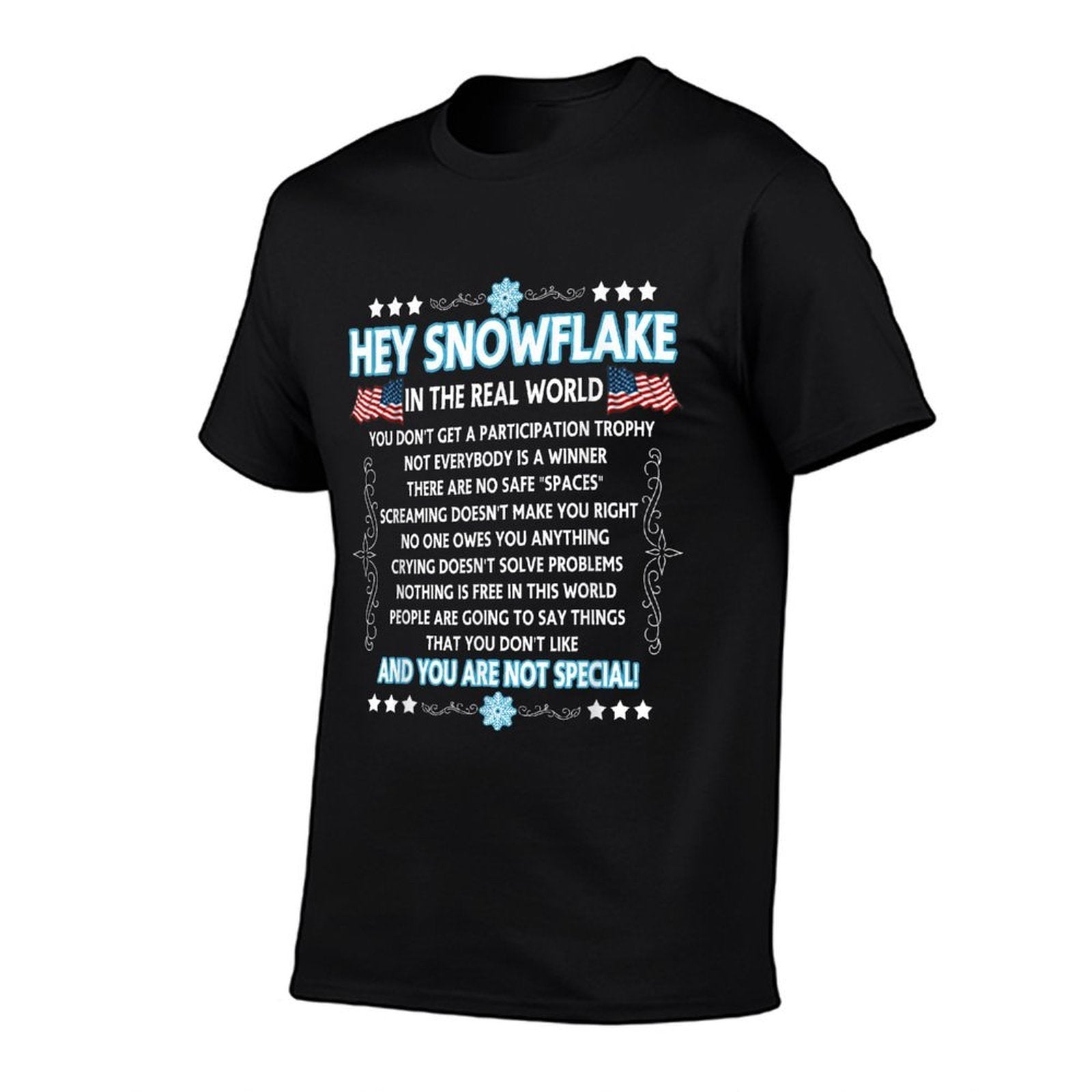 Hey Snowflake The Real World T-shirt Funny Veteran  Breathable T-Shirt
