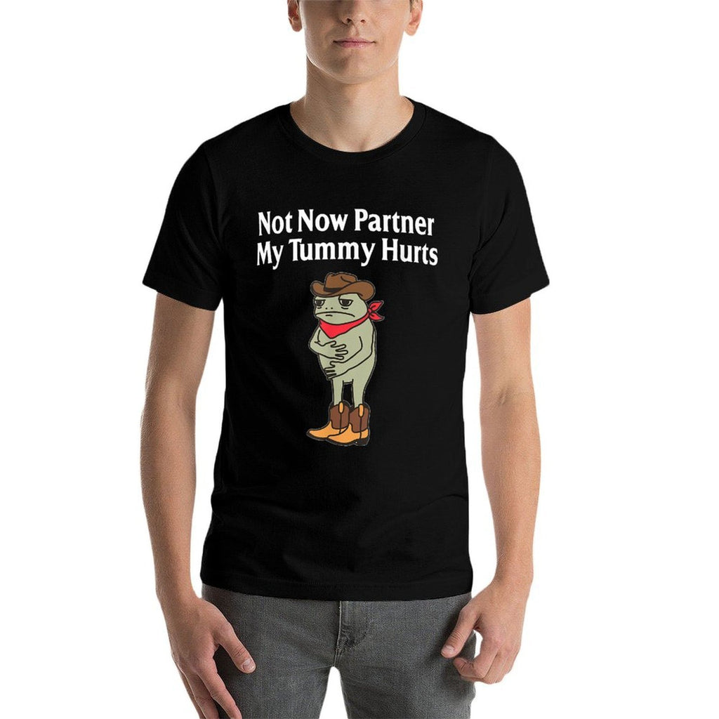 Not Now Partner My Tummy Hurts Funny Frog Cowboy  Quick-drying T-Shirt