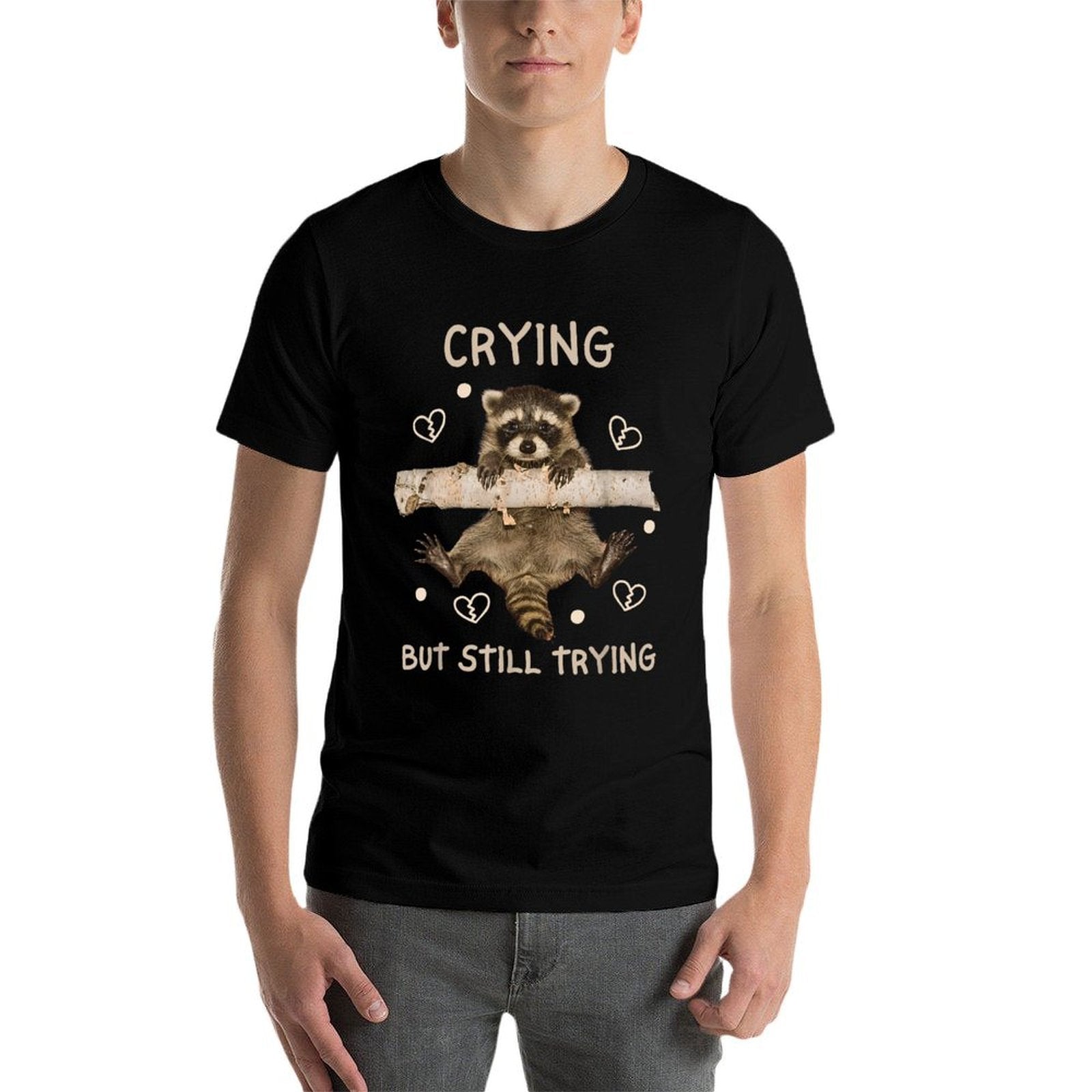Raccoon Funny Crying But Still Trying Meme Mental Health  Quick-drying T-Shirt