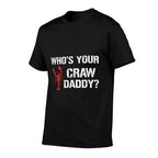 Whos Your Craw Daddy Crawfish Boil Funny Cajun Men  Slim-fit Cut T-Shirt