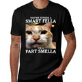 Youre Either A Smart Fella Or A Fart Smella Funny Cat Meme  Stretchy T-Shirt
