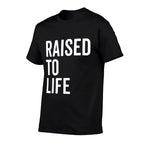 Raised To Life Christian Baptism New Believer Gift  Tagless Design T-Shirt