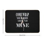 Come Wrap Your Body Around Mine  Rapid-Drying Bath Mat