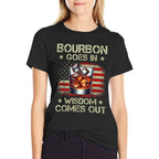 Bourbon Goes In Wisdom Comes Out Whiskey USA Vintage  Stretchy T-Shirt