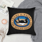 Home Is Where The Hound Snoozes Soft Style Accent Throw Pillow
