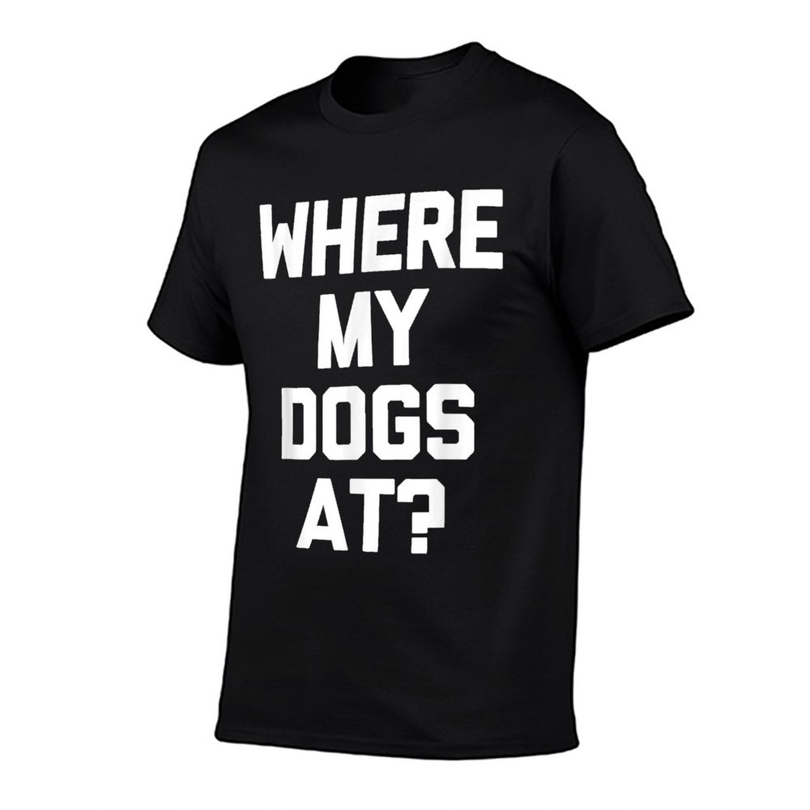 Where My Dogs At - Funny Dog Owner Dog Lover Cute Cool Dog for Men Women Kids  Polyester Blend T-Shirt