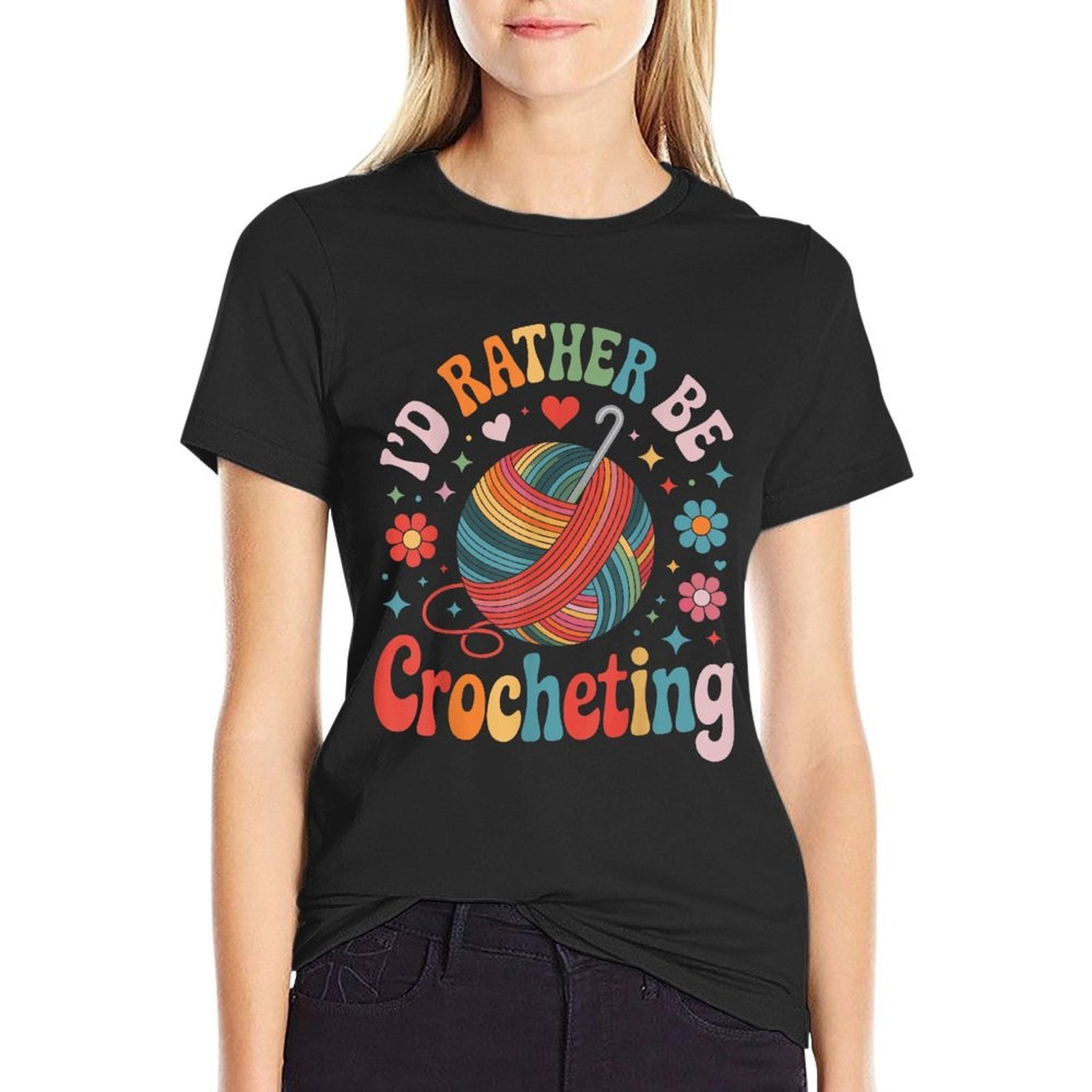 Id Rather Be Crocheting Funny Crocheter Crochet  Quick-drying T-Shirt