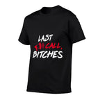 Last Call Bitches Funny Bartender Waitress Gifts Men Women  Ribbed Collar T-Shirt