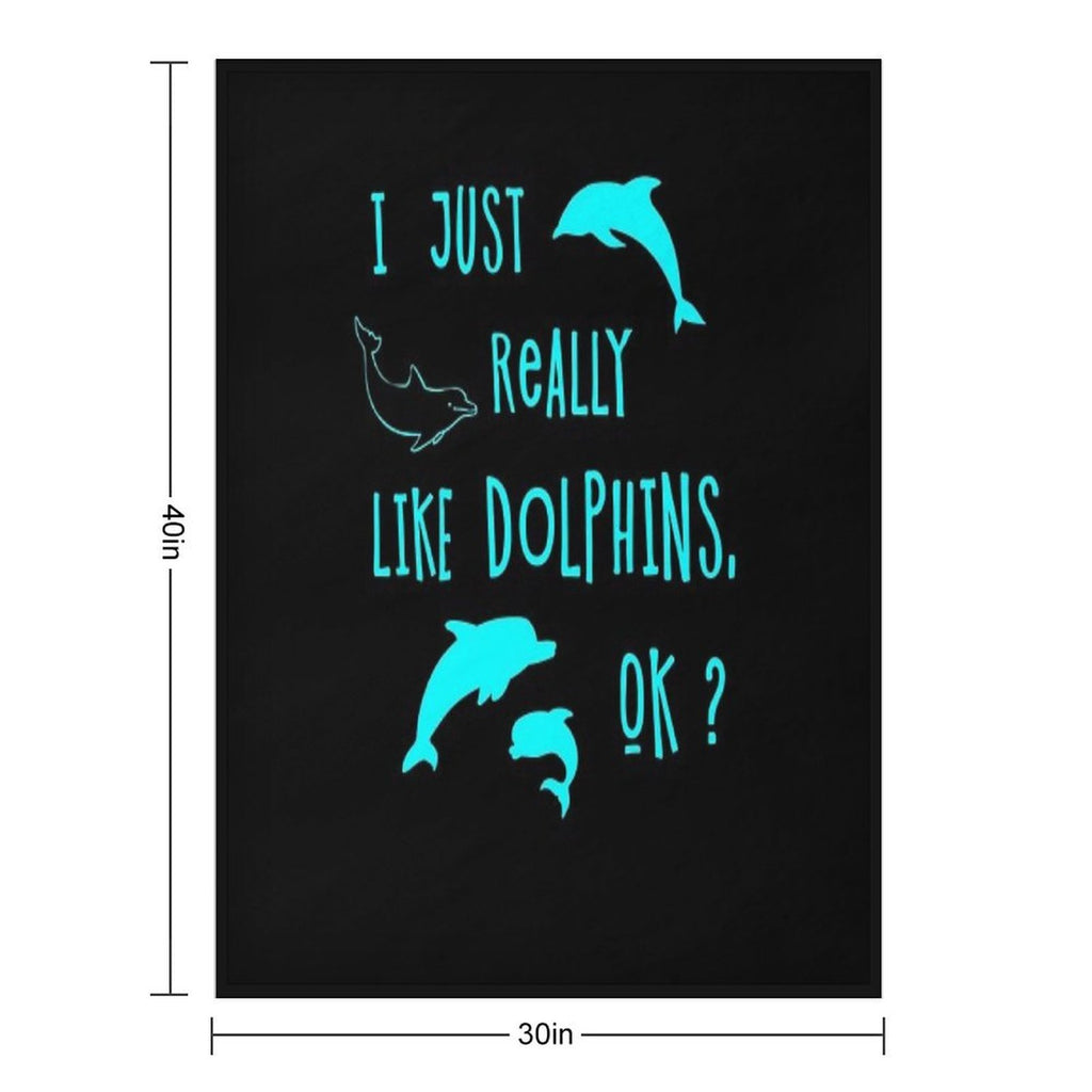 I Just Really Like Dolphins, Ok Anti-pilling Throw Blanket