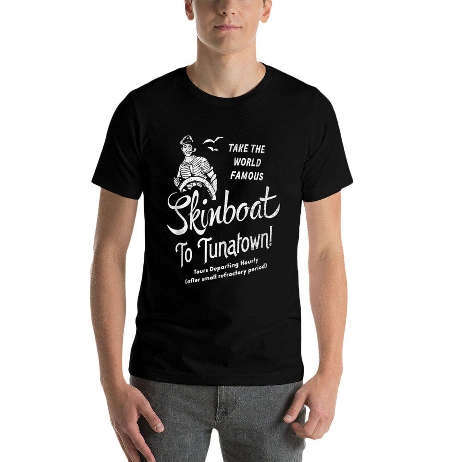 Funny Skin Boat to Tuna Town Unisex for Men  Graphic-printed T-Shirt