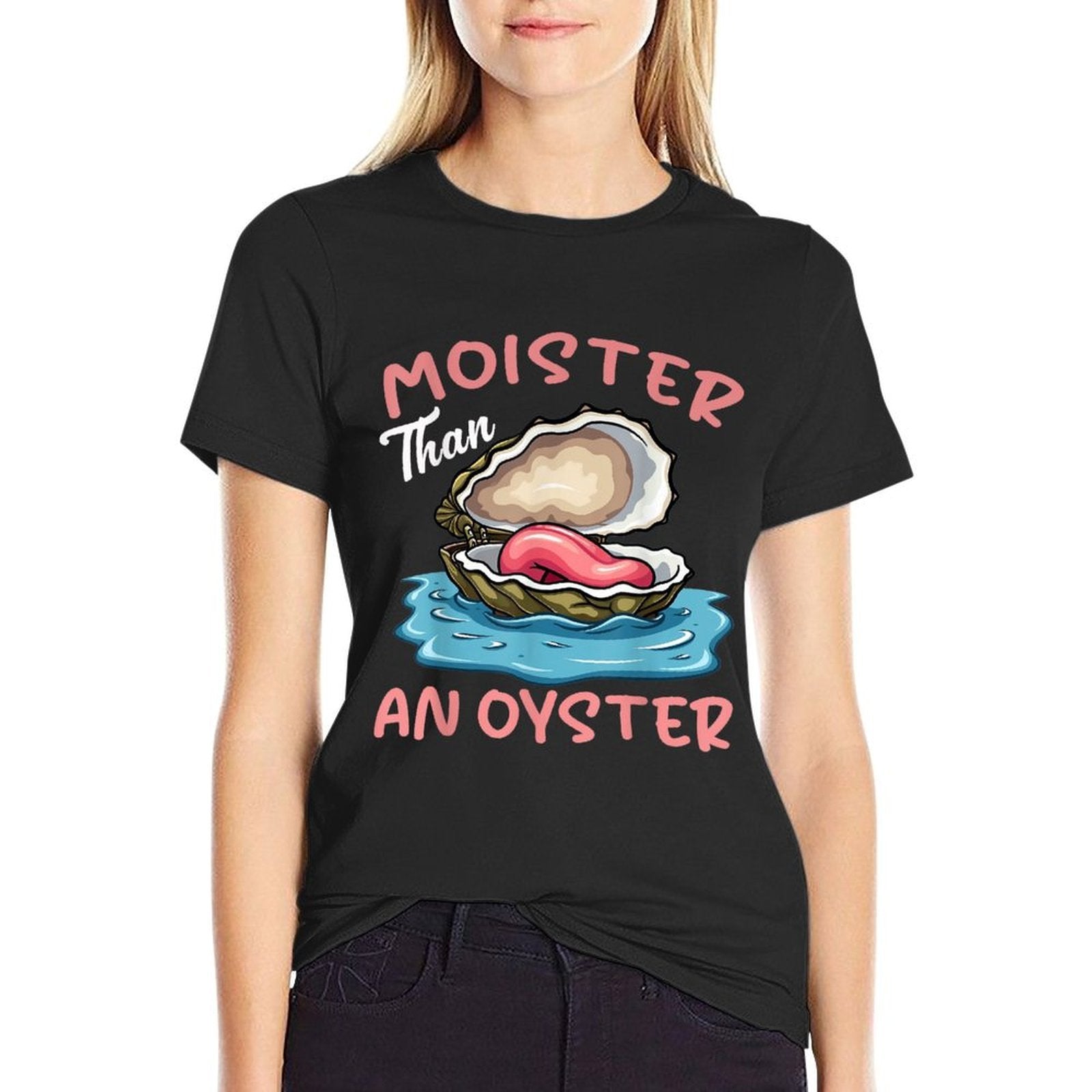 Moister Than An Oyster Funny Inappropriate Adult Humor Women  Lightweight T-Shirt