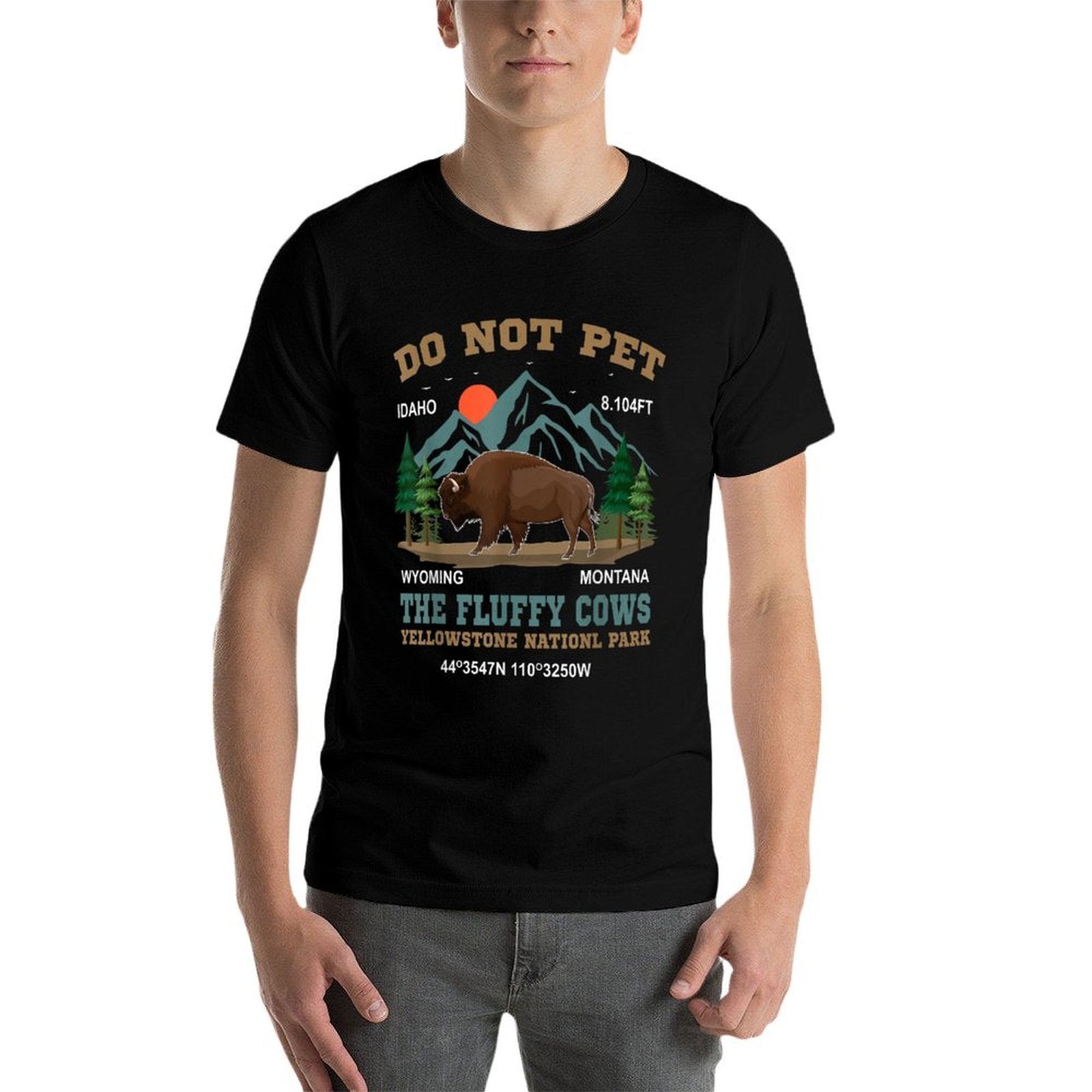 Do Not Pet The Fluffy Cows Bison Yellowstone National Park  Affordable Price T-Shirt