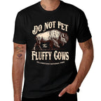 Do Not Pet The Fluffy Cows Yellowstone National Park  Polyester Blend T-Shirt