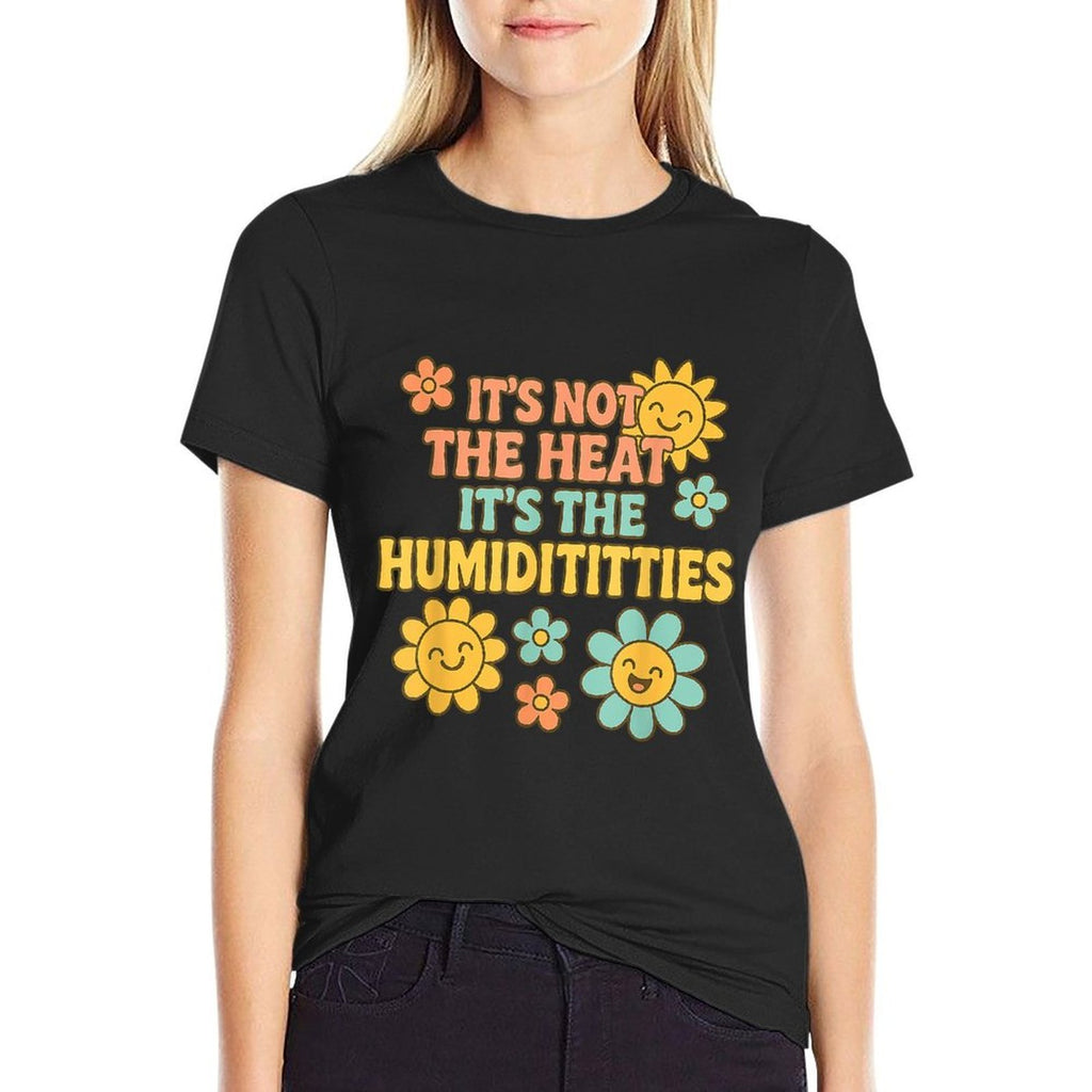 Its Not The Heat Its The Humidititties Adult Humor Meme  Heathered Texture T-Shirt