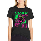 Funny ATV Quad Girl Riding 4 Wheeler Look Pretty Play Dirty  Durable T-Shirt