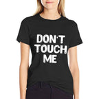 Dont Touch Me Introvert Gifts  Stretchy T-Shirt