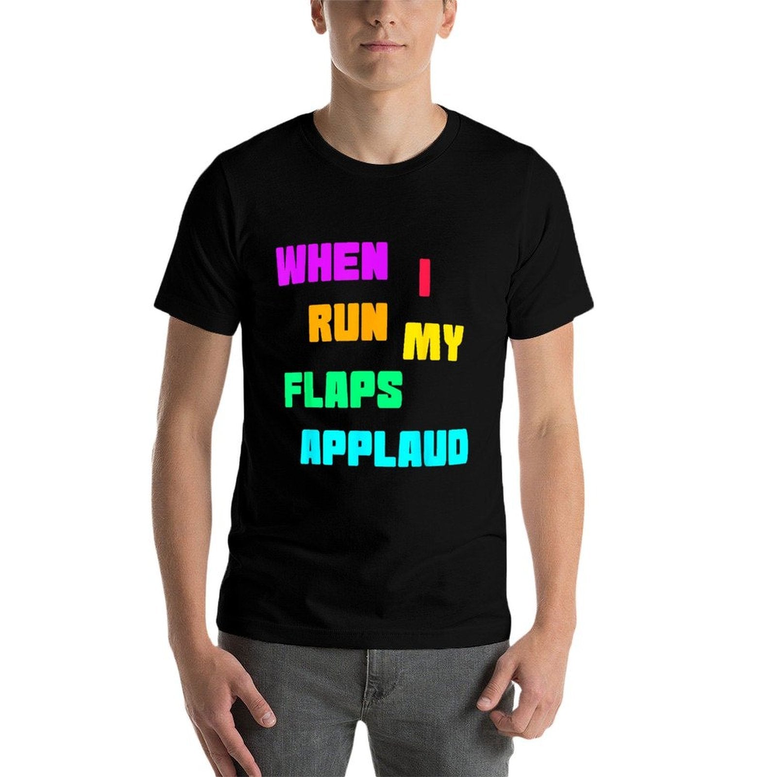 When Run Flaps Applaud Inappropriate Embarrassing Roule Fun  Heathered Texture T-Shirt