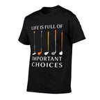 Funny Life Is Full Of Important Choices Golf Lover Men Gift  Lightweight T-Shirt