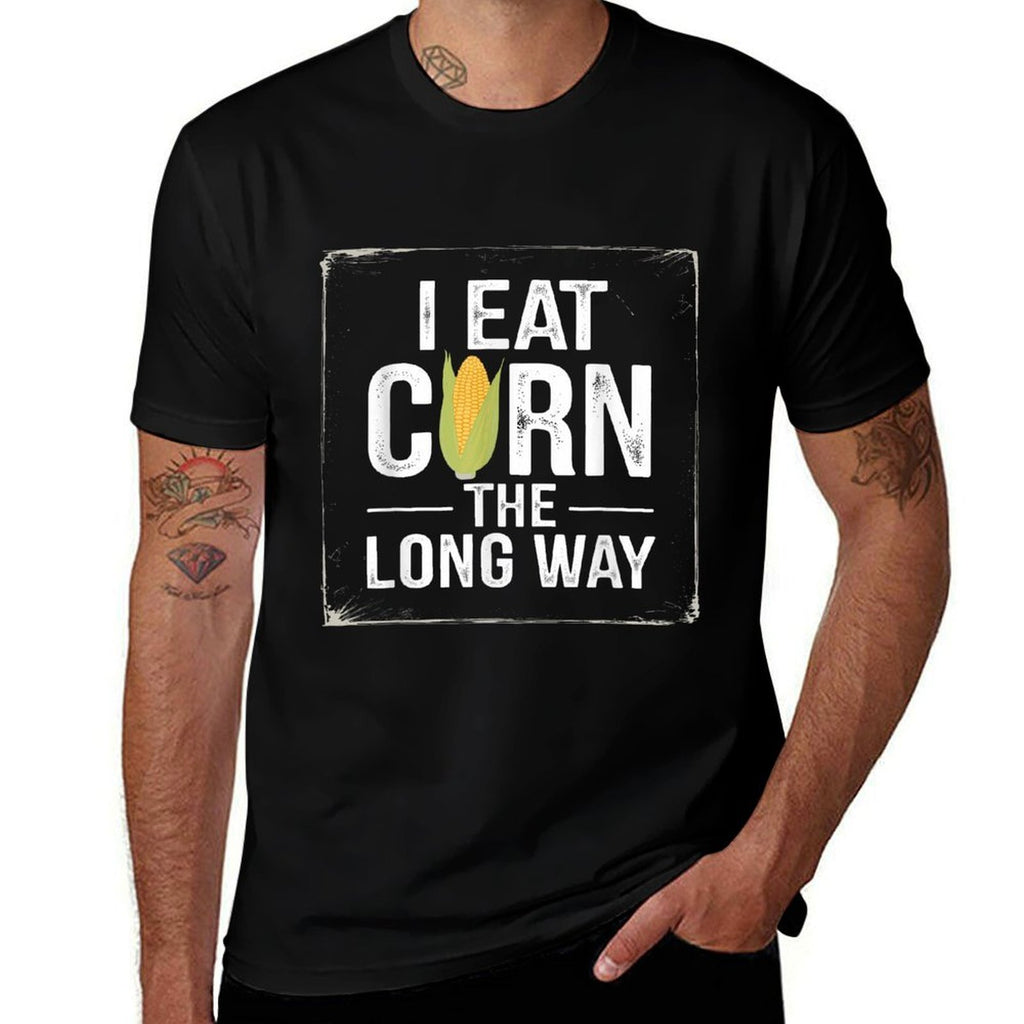 I Eat Corn The Long Way Mens Embarrassing Airport Gag  Relaxed-fit T-Shirt