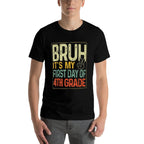 Bruh Its My First Day Of 4th Grade Back To School Boys Kids  Cotton T-Shirt