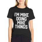 IM MIKE DOING MIKE THINGS Funny Fathers Day Dad Men  Oversized Silhouette T-Shirt