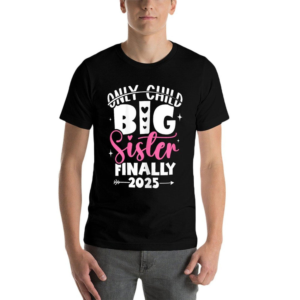 Only Child Expires 2025 Promoted to Big Sister Finally  Soft T-Shirt
