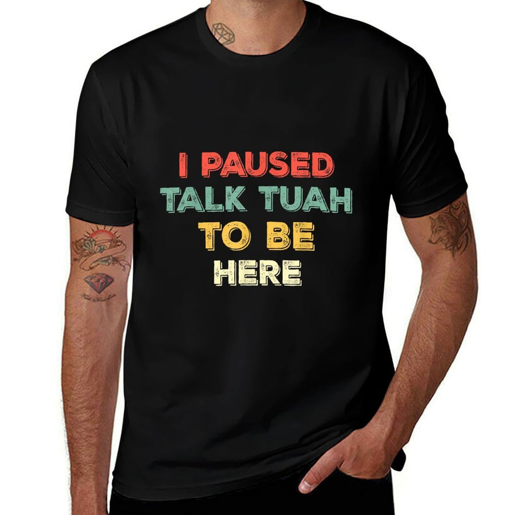 Funny I Paused Talk Tuah To Be Here Humor Meme  Heathered Texture T-Shirt