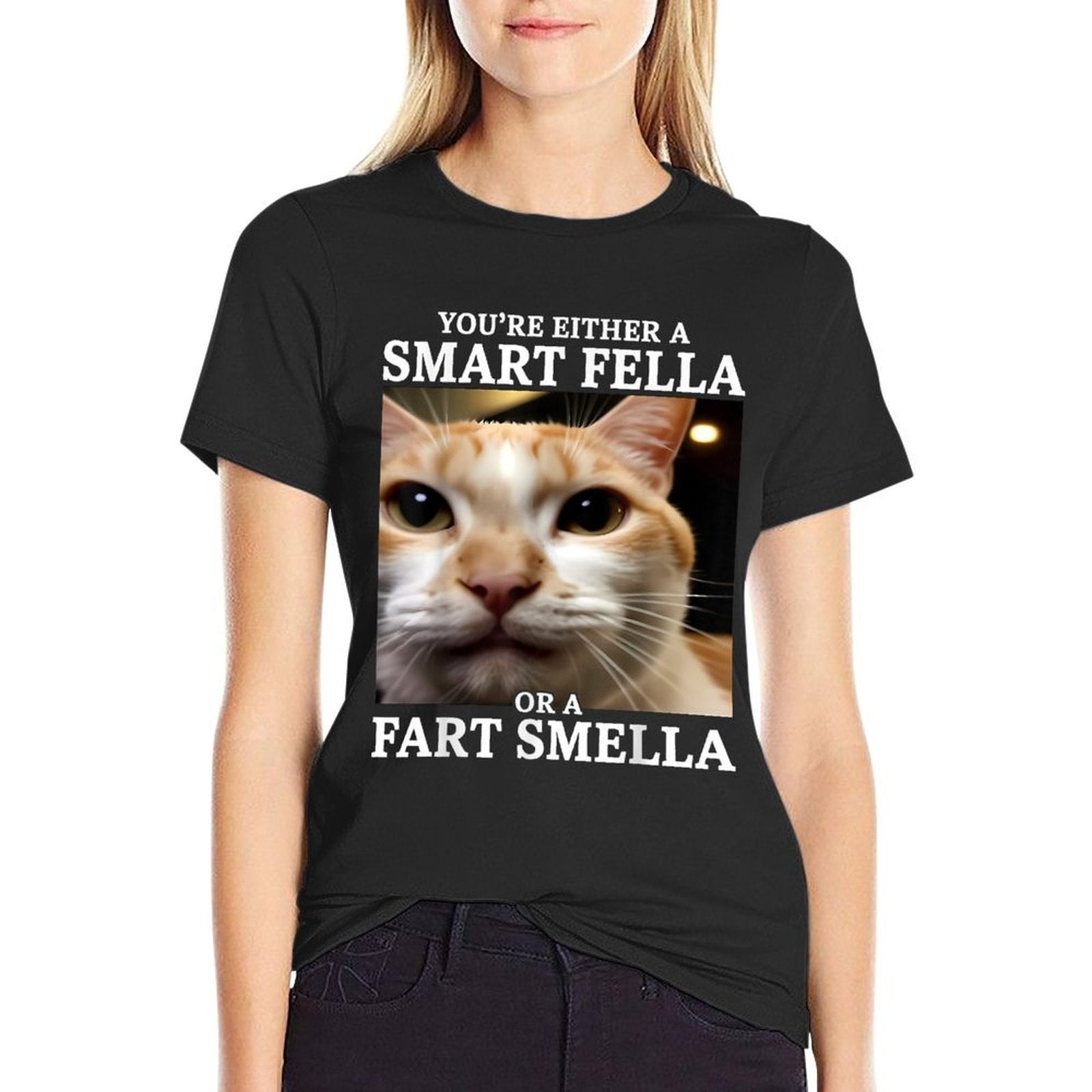 Youre Either A Smart Fella Or A Fart Smella Funny Cat Meme  Stretchy T-Shirt