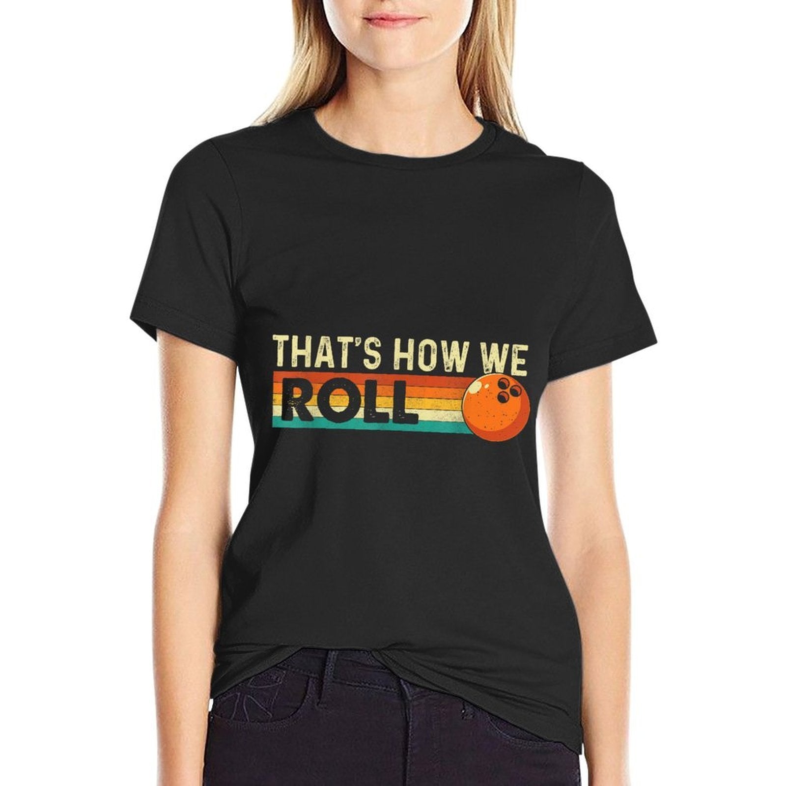 Thats How We Roll - Bowling Bowler  Easy-care T-Shirt
