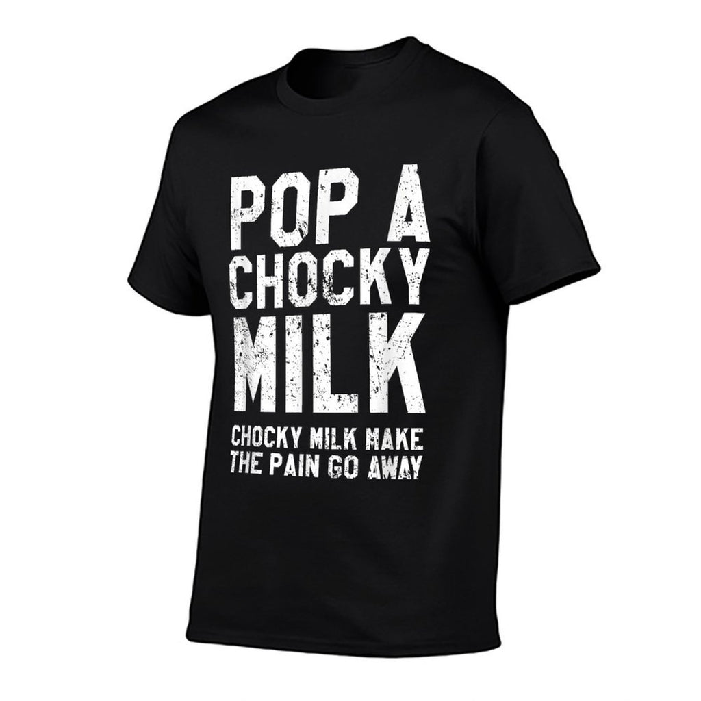 Pop A Chocky Milk Make Pain Go Away Meme Choccy Milk  Slim-fit Cut T-Shirt