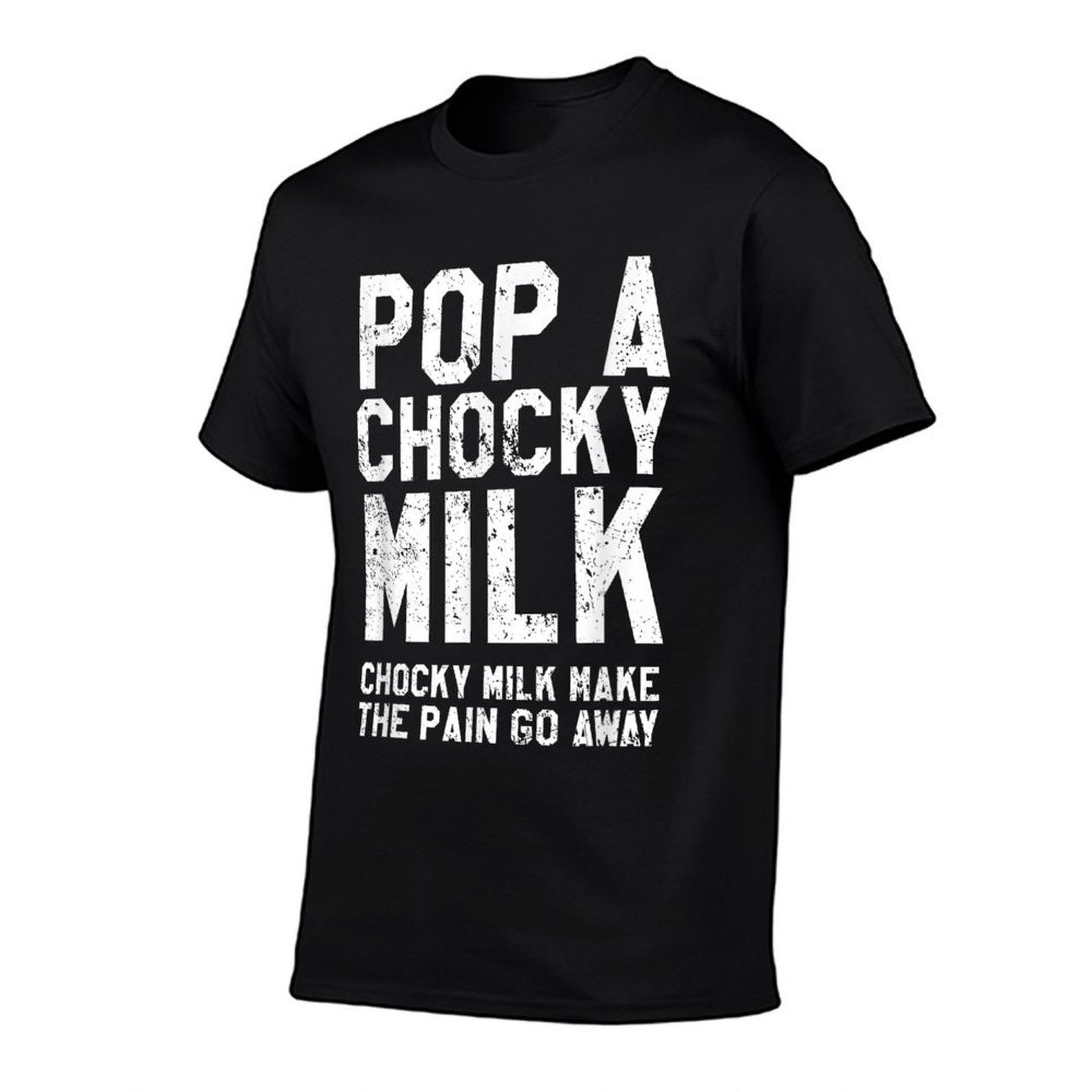 Pop A Chocky Milk Make Pain Go Away Meme Choccy Milk  Slim-fit Cut T-Shirt