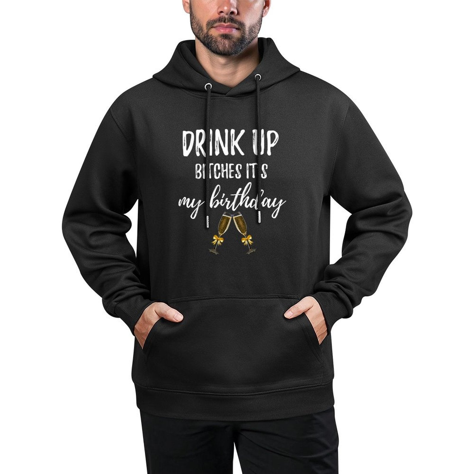 Drink Bitches It's My Birthday Funny 30th Gag Gift Idea Cotton-Polyester Blend Hoodie