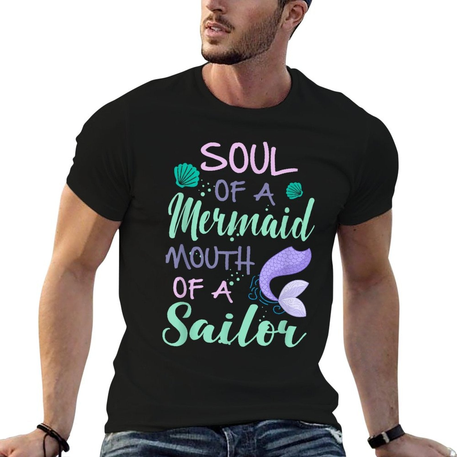 Soul of A Marmaid Mouth of A Sailor - Funny Mermaid  Stretchy T-Shirt