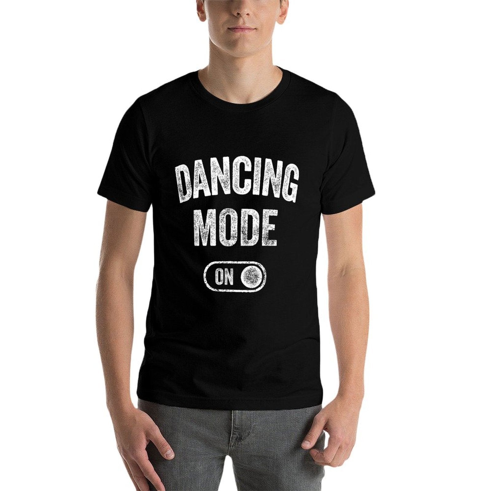 Dancing Mode On Funny Dancer Gift Choreographer Instructor  Odor-resistant T-Shirt
