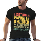 I Dont Have A Favorite Child Funny Favorite Son in Law  Soft T-Shirt