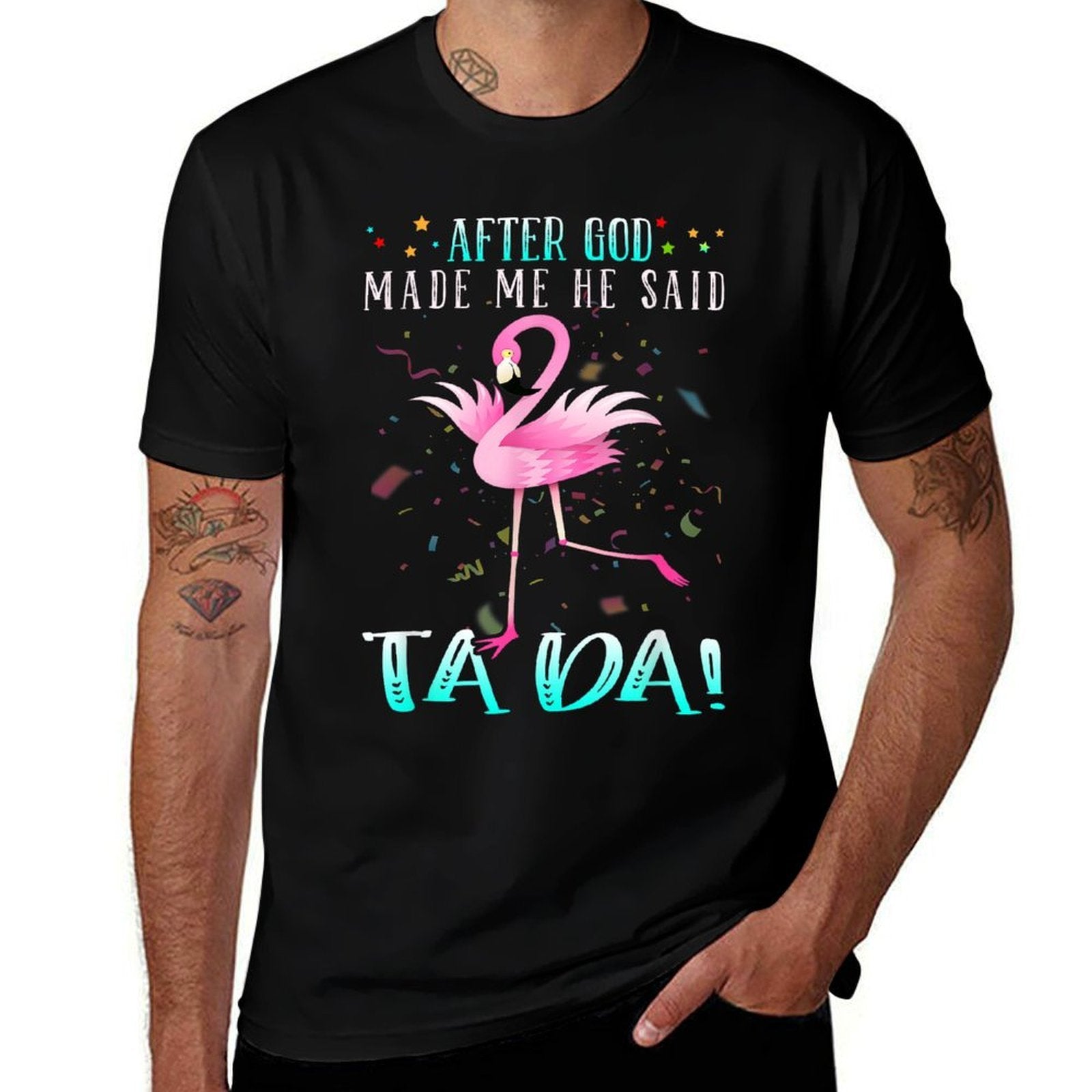 Funny Flamingo After God Made Me He Said Ta-da  Vintage-inspired T-Shirt