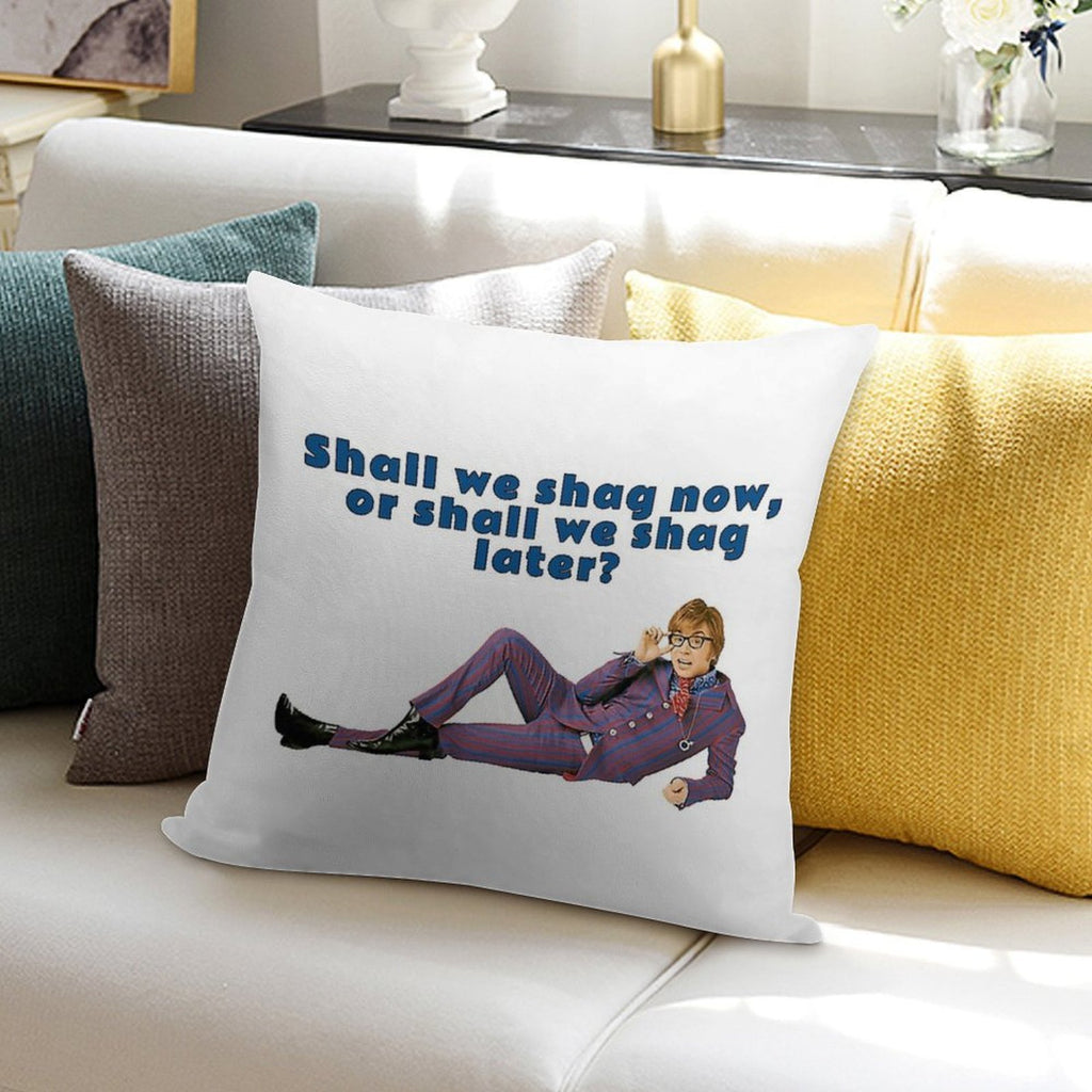 Austin Powers, Shall We Shag Now, Or Shall We Shag Later Soft Short Plush Fabric Throw Pillow