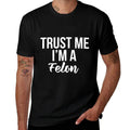 Funny Trust Worthy Design Im A Felon Prison Gift  Heathered Texture T-Shirt