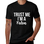 Funny Trust Worthy Design Im A Felon Prison Gift  Heathered Texture T-Shirt
