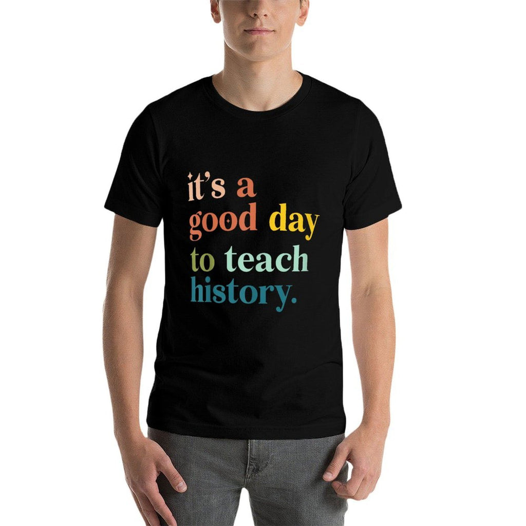 Its A Good Day To Teach History Funny Teacher Men Women  Oversized Silhouette T-Shirt