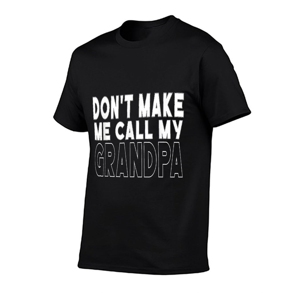 Dont Make Me Call My Grandpa Toddler Grandpa Fathers Day  Affordable Price T-Shirt