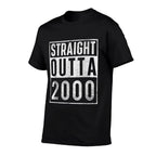 Straight Outta 2000 Year Of Birth Birthday  Easy-care T-Shirt