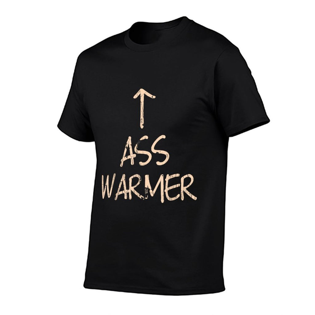 Ass Warmer Funny Quote Sarcastic Saying  Affordable Price T-Shirt